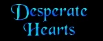 Part Four: Desperate Hearts